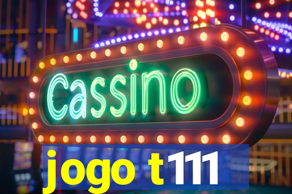 jogo t111